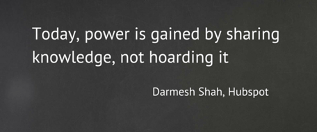 Power is gained by sharing knowledge, not hoarding it